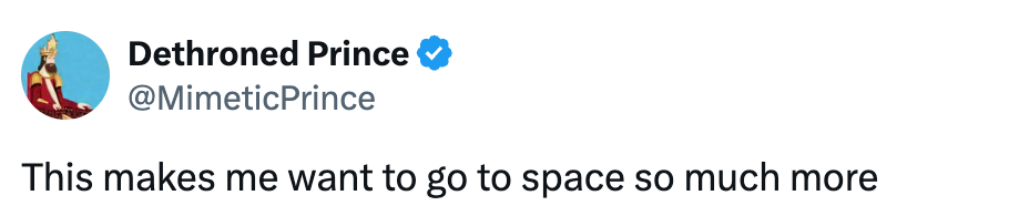 Tweet by @MimeticPrince: "This makes me want to go to space so much more."