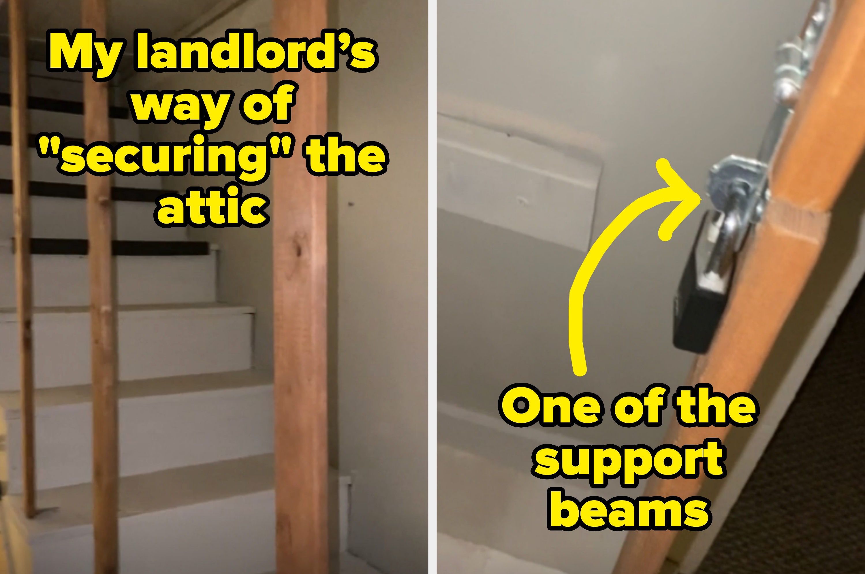Narrow indoor staircase to an attic with support beams; one beam has a huge gap and is secured with a padlock