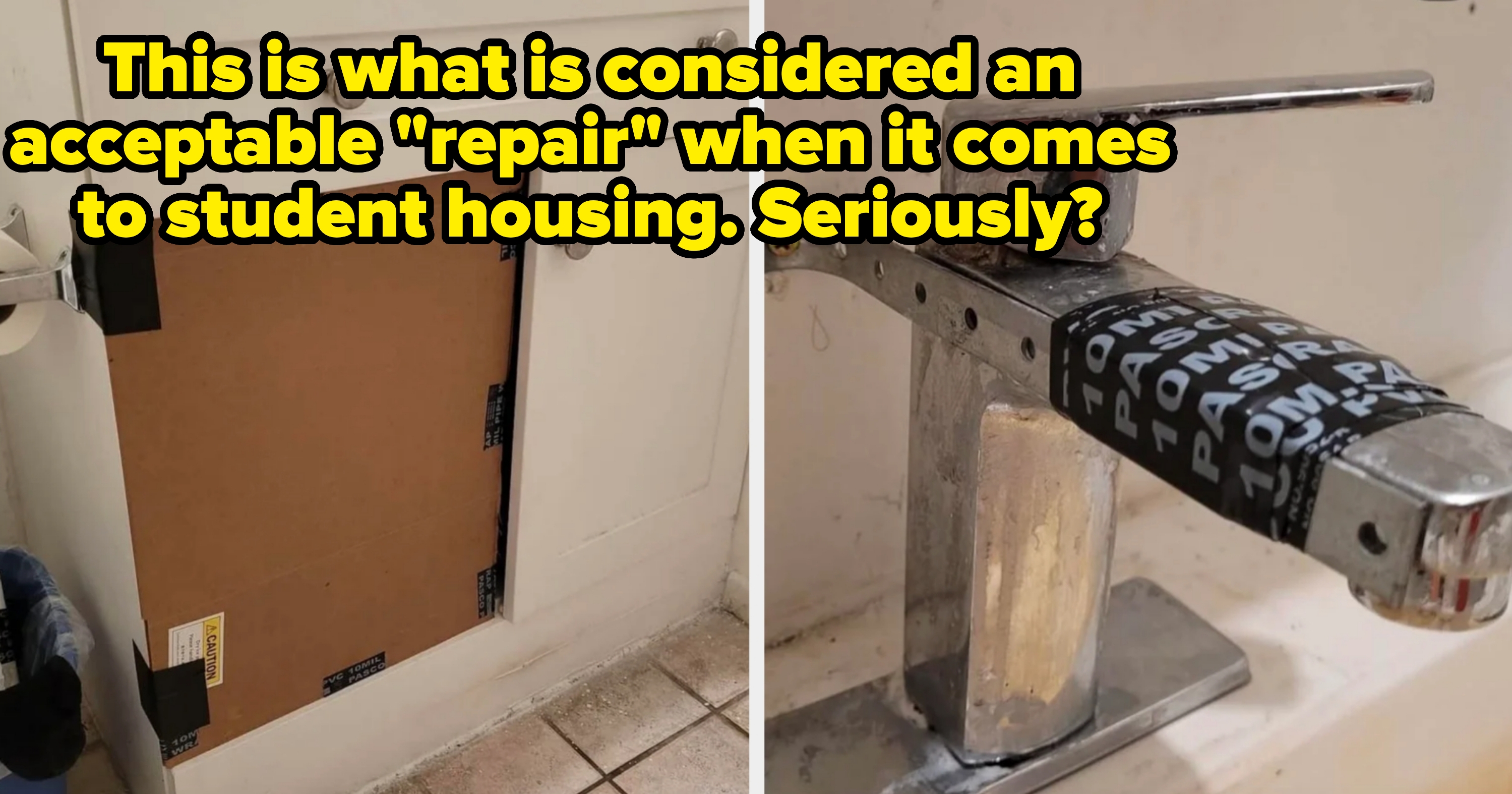 Left image: Cardboard covers a cabinet with tape. Right image: Faucet handle wrapped in black tape with text. Caption: "This is what is considered an acceptable 'repair' when it comes to student housing. Seriously?"