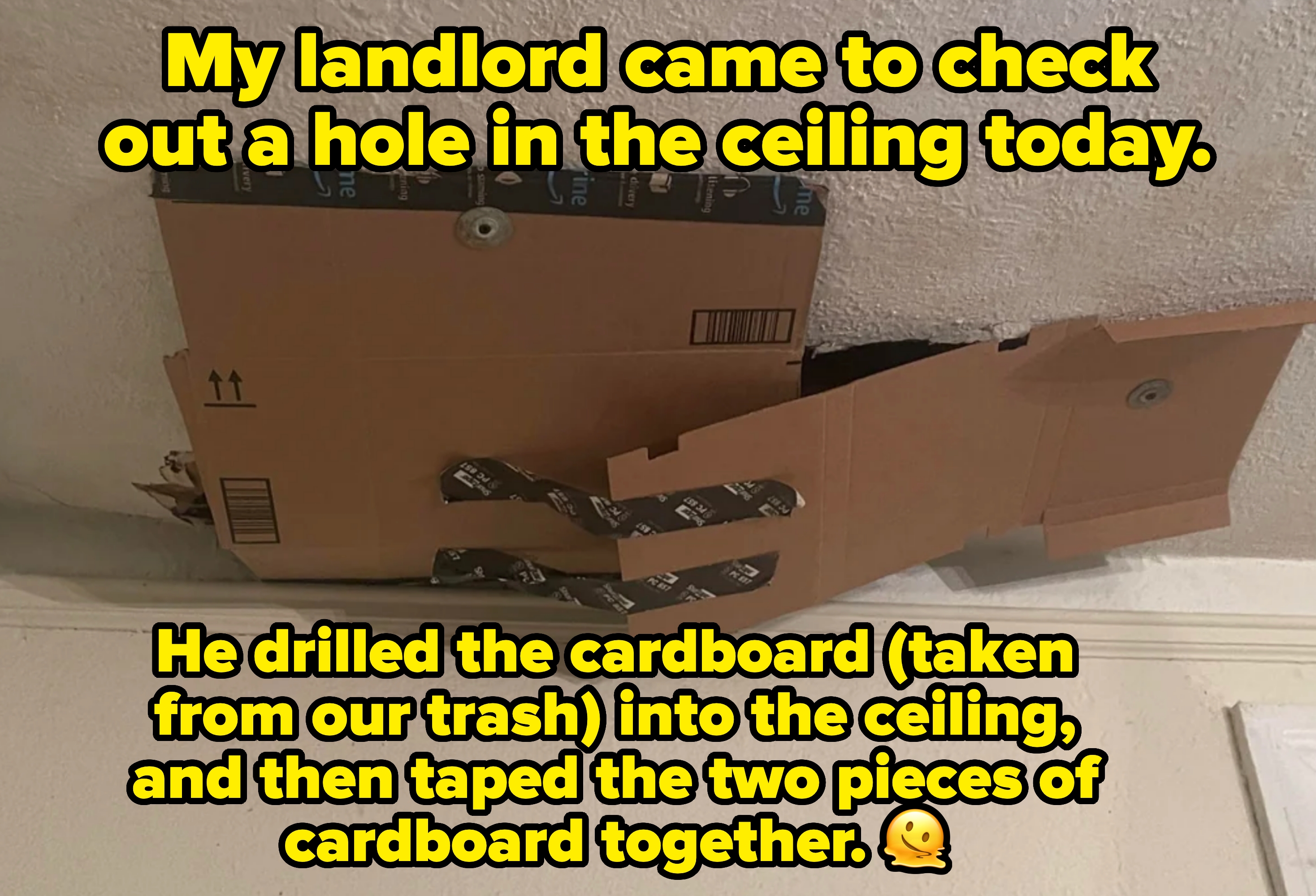 Cardboard pieces taped to a ceiling, covering a hole; text notes the landlord took the cardboard from the tenant's trash, then taped and drilled it into the wall