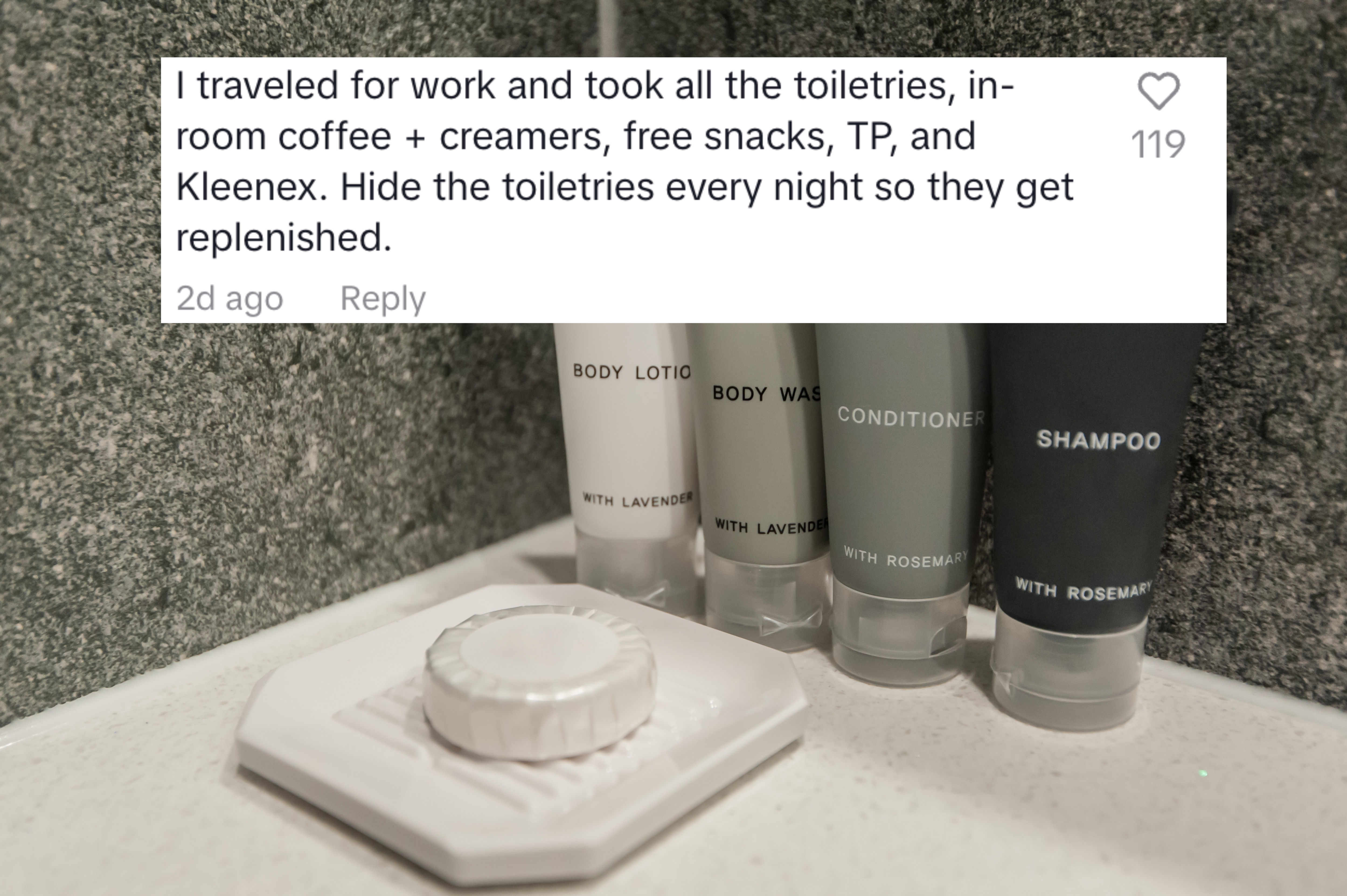 I traveled for work and took all the toiletries, in-room coffee + creamers, free snacks, TP, and kleenex. Hide the toiletries every night so they get replenished