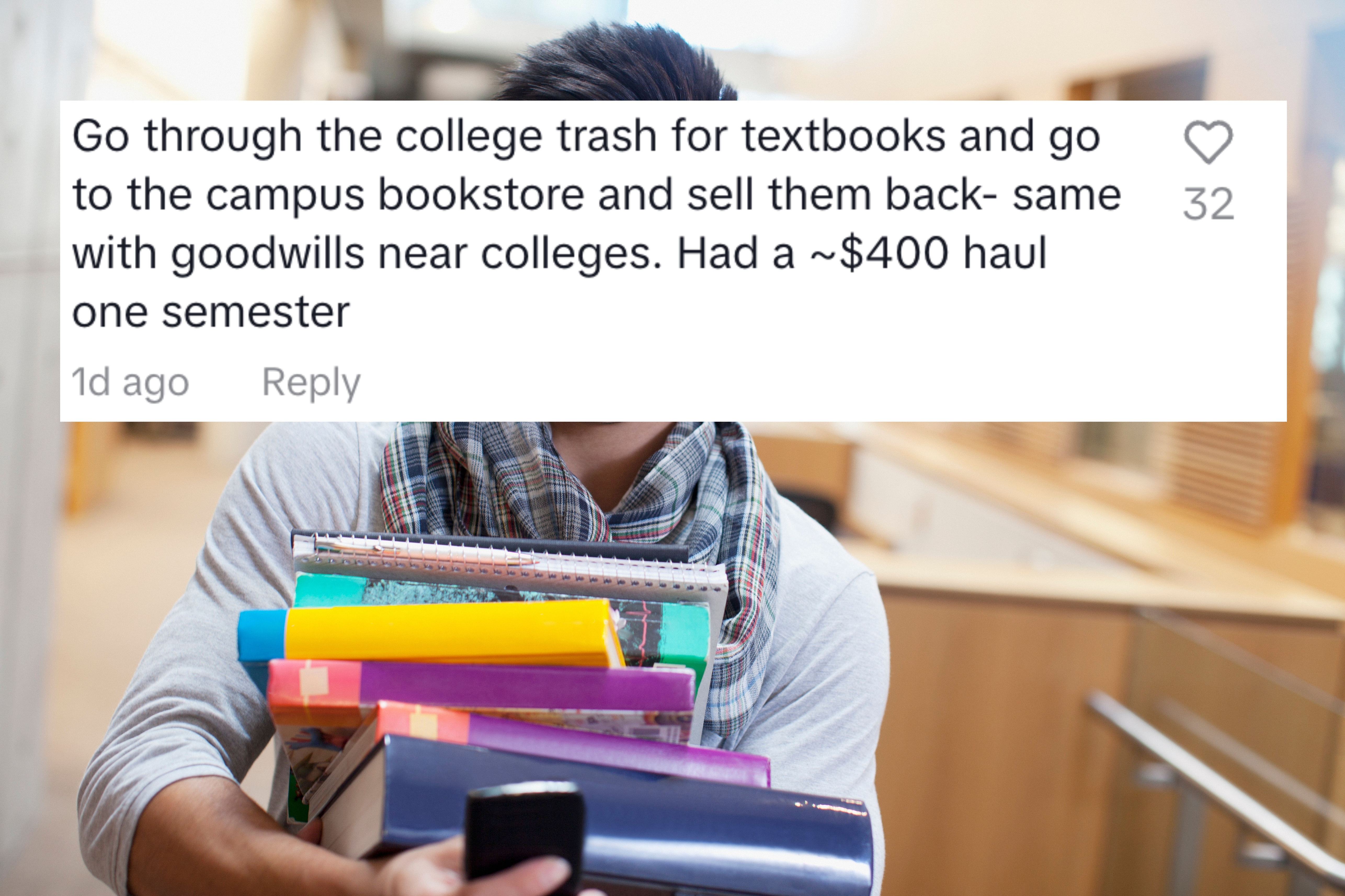 Go through the college trash for textbooks and go to the campus bookstore and sell them back. same with goodwills near colleges. Had a $400 haul one semester