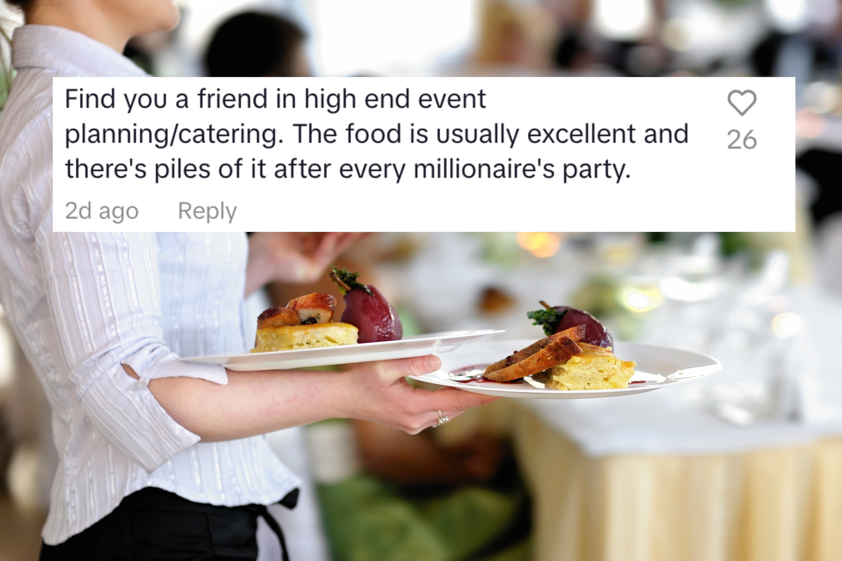 Find you a friend in high end catering. The food is usually excellent and there's piles of it after every millionaire's party