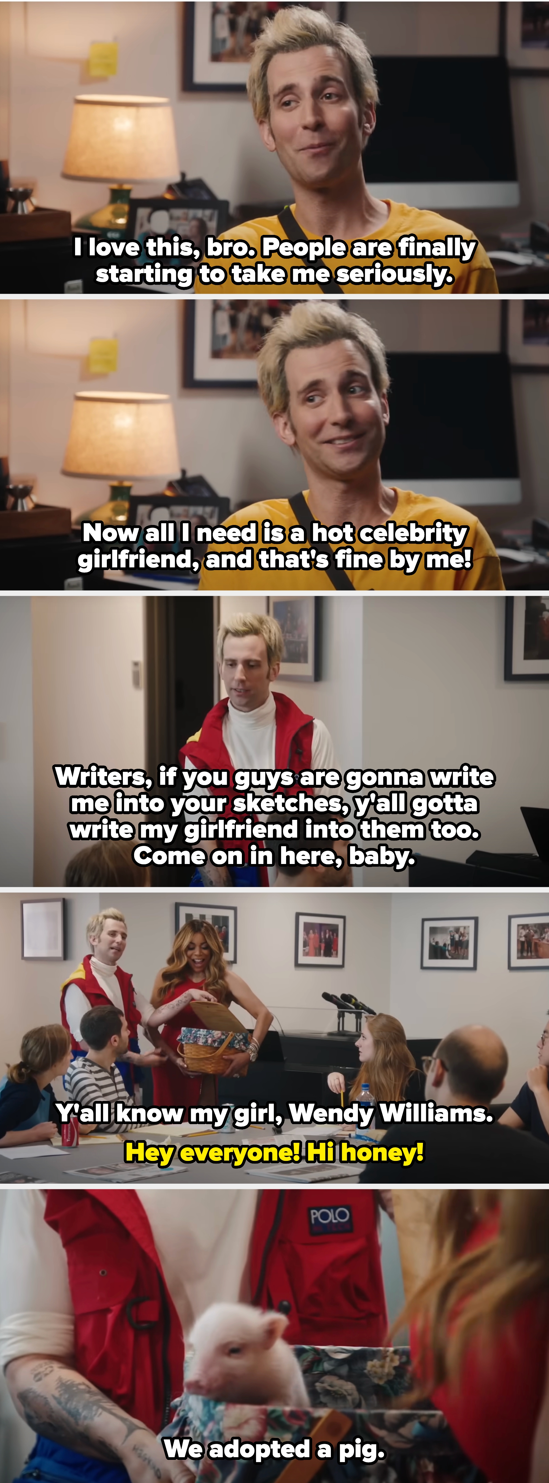 Kyle is happy to finally be taken seriously and says he just needs a hot celebrity girlfriend. Then, he introduces the writers to his girlfriend Wendy Williams and the baby pig they've adopted