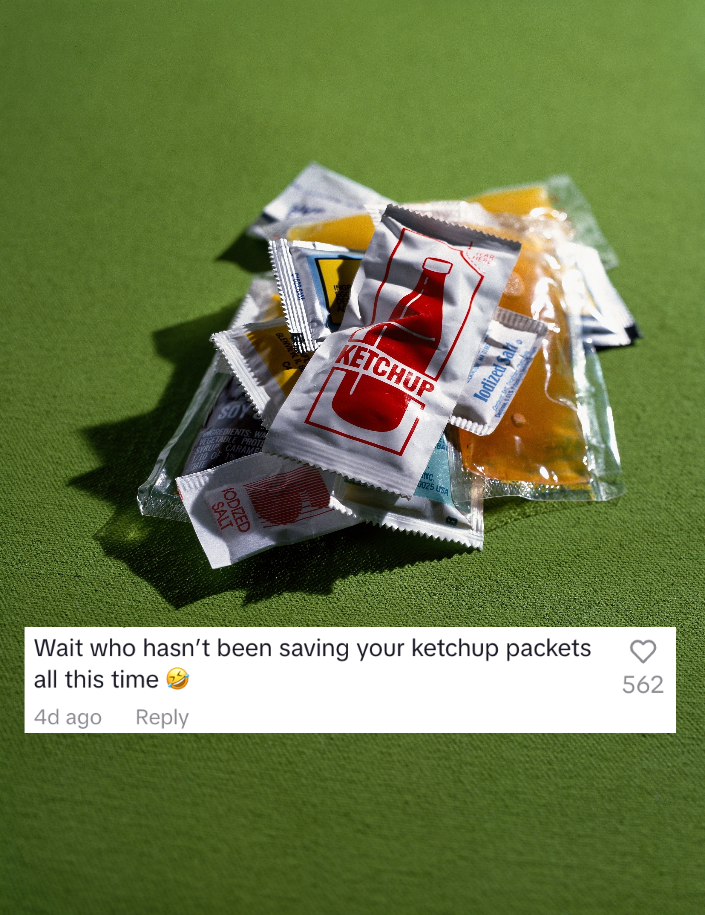 Wait who hasn't been saving your ketchup packets all this time