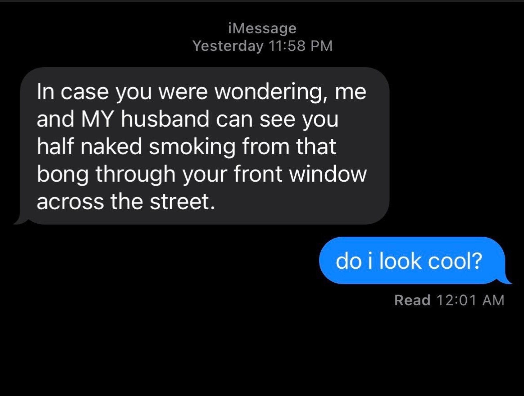 Text message conversation about someone being seen smoking a bong through a window, followed by a humorous response asking if they look cool
