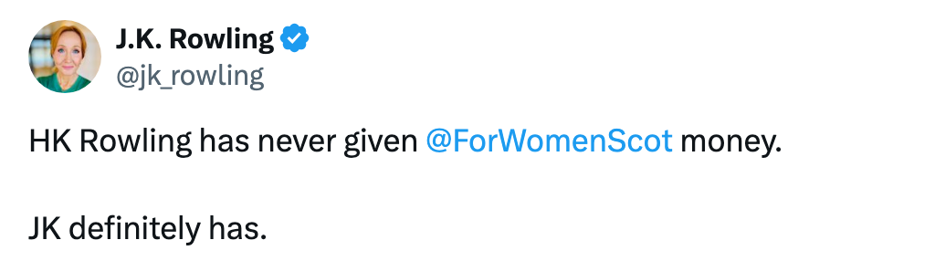 Tweet from J.K. Rowling: &quot;HK Rowling has never given @ForWomenScot money. JK definitely has.&quot;
