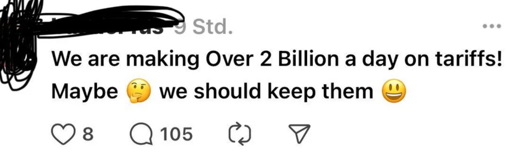 &quot;We are making over 2 billion a day on tariffs! Maybe we should keep them&quot;
