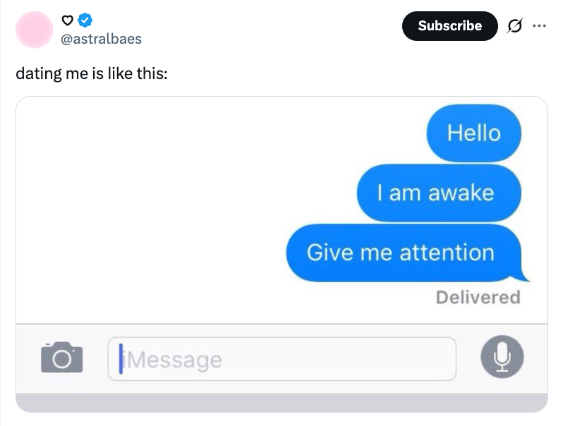 Text message conversation saying: "Hello, I am awake, Give me attention." Delivered status shown. Caption: "dating me is like this."
