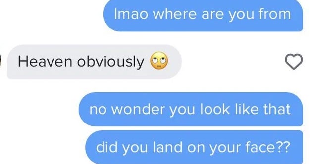 A humorous text exchange: Someone asks, "Where are you from?" The reply is "Heaven, obviously," followed by a playful, teasing response