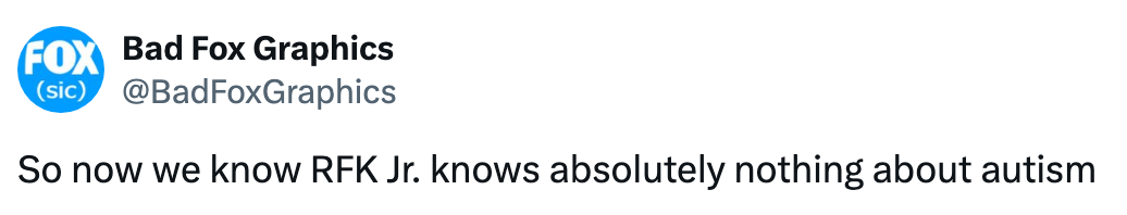 Tweet by Bad Fox Graphics: "So now we know RFK Jr. knows absolutely nothing about autism."