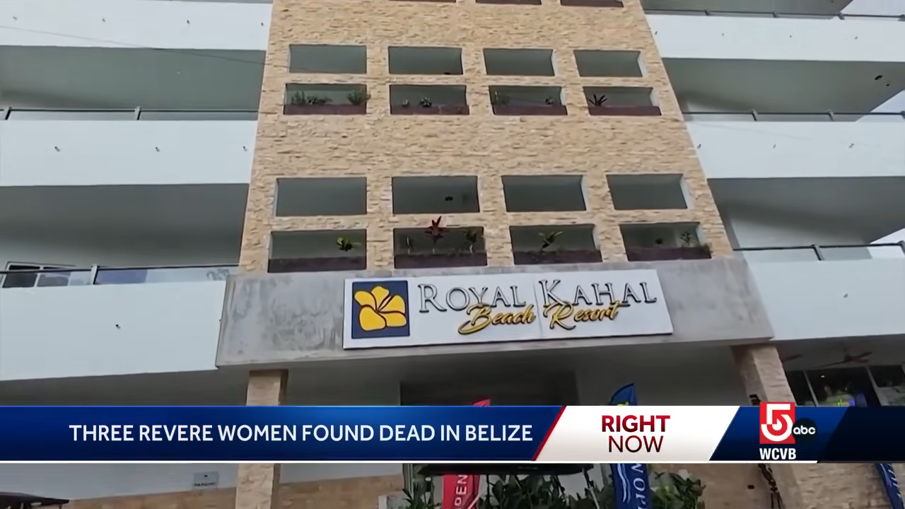News report on WCVB: Three women from Revere found dead in Belize at Royal Kahal Beach Resort