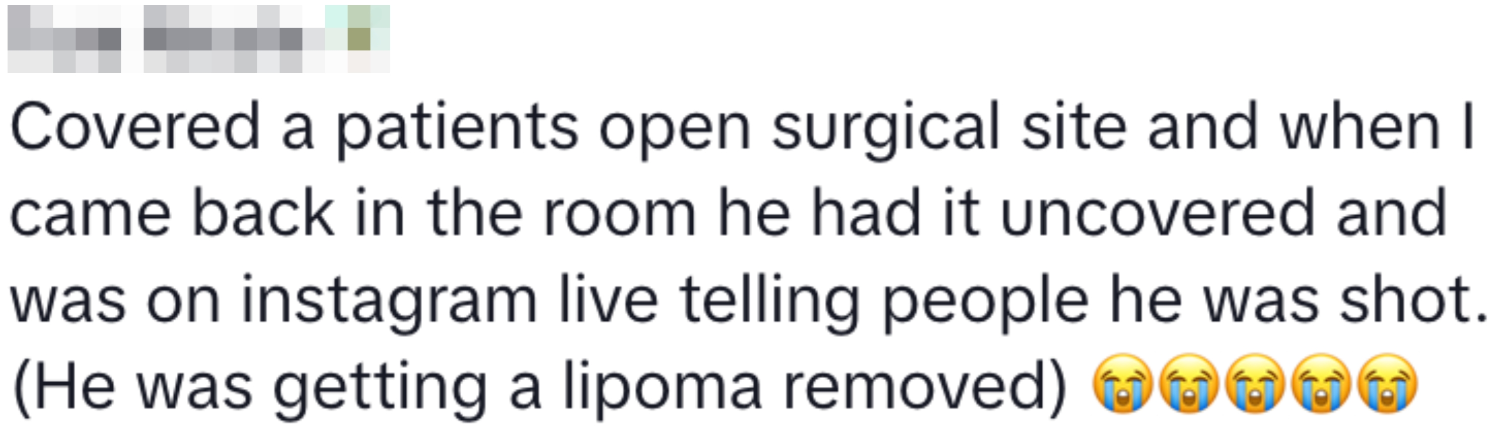 Tweet by Tyra Nicole about a patient who went on Instagram Live, falsely claiming he was shot while having a lipoma removed. Emojis express shock