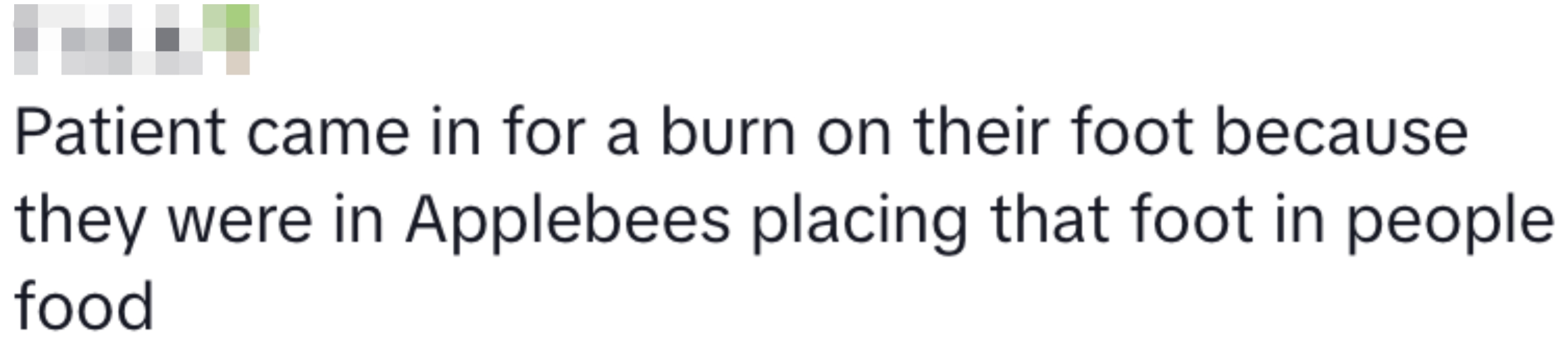 Tweet about a patient with a foot burn from placing it in food at Applebee's