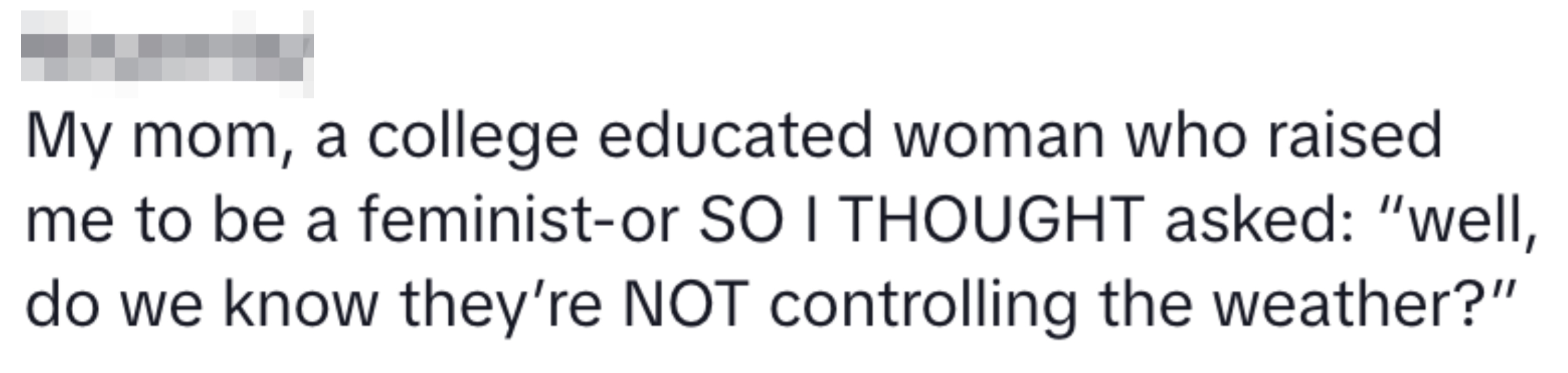 Text meme questioning weather control by stating a college-educated mom asked if such control is known not to exist
