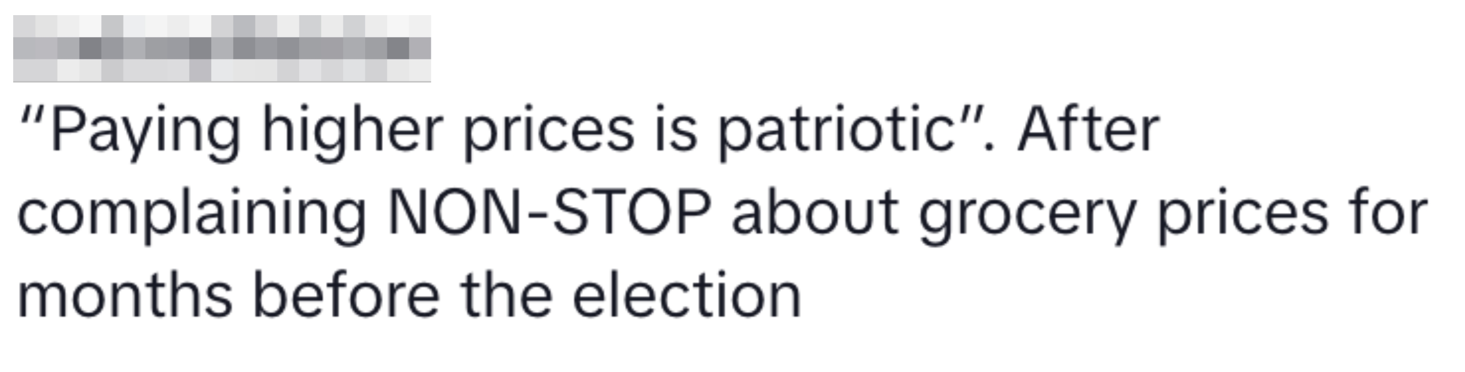 Text meme: LindsayWalston says, &quot;'Paying higher prices is patriotic.' After complaining NON-STOP about grocery prices for months before the election.&quot;