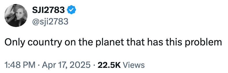 Tweet by user SJI2783: "Only country on the planet that has this problem."