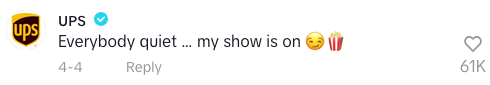 UPS social media post with text: "Everybody quiet … my show is on" followed by a blushing face and popcorn emojis. Post date: April 4. 61K likes