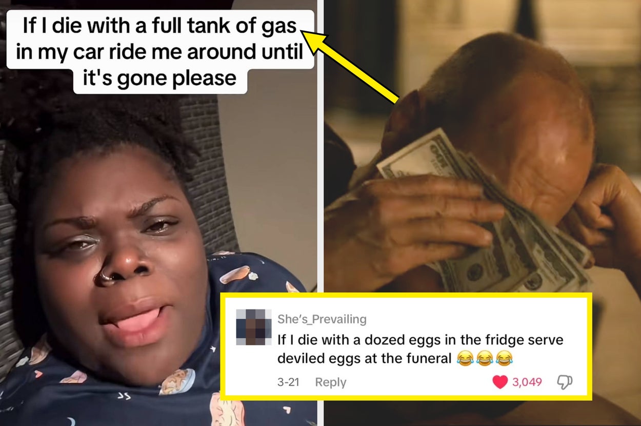 On left, a woman says to ride her around in her car if she dies with a full tank of gas. On right, Woody Harrelson cries into dollar bills. Overlaid funny social media comment about dying with a dozen eggs in the fridge
