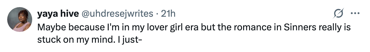 Tweet about being in a &quot;lover girl era&quot; and romance in &quot;Sinners&quot; lingering in thoughts
