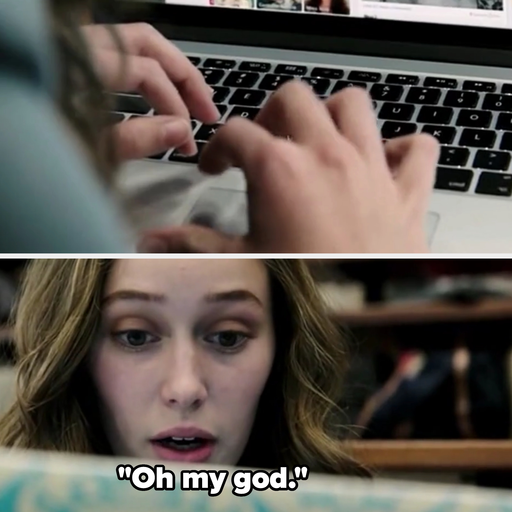 A person types on a laptop, then shows a surprised expression. The bottom text reads: "Oh my god."