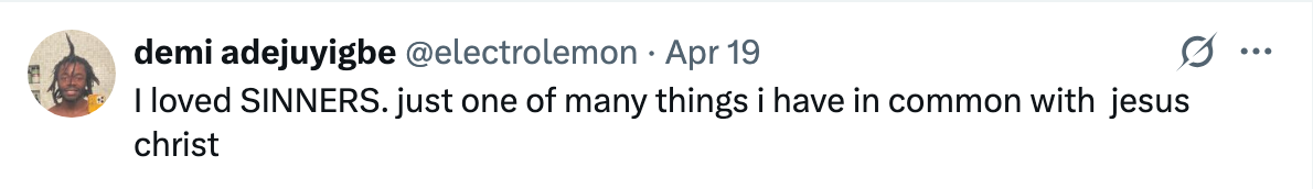 Tweet by demi adejuyigbe: &quot;I loved SINNERS, just one of many things I have in common with Jesus Christ.&quot;