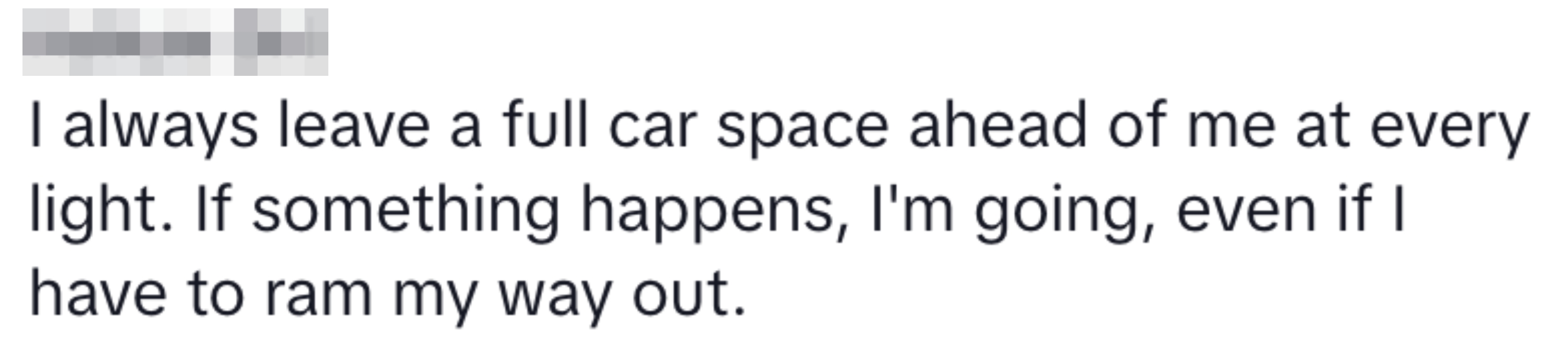 Text posts humorously on being prepared to drive through potential danger, emphasizing leaving space at traffic lights