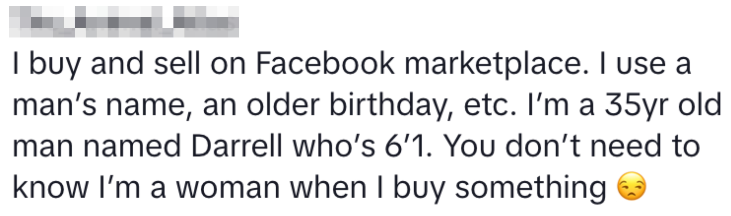 Text from an online post about a woman using a male identity to buy and sell on Facebook Marketplace