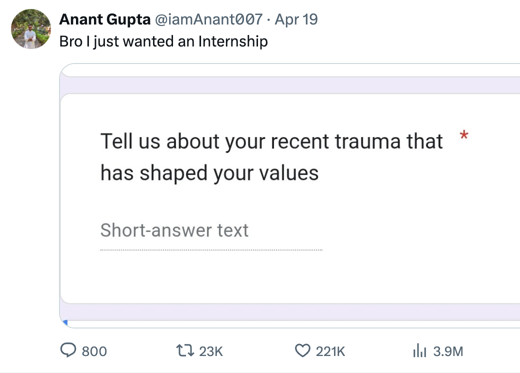 Tweet by Anant Gupta saying "Bro I just wanted an Internship" with an image of a question: "Tell us about your recent trauma that has shaped your values."