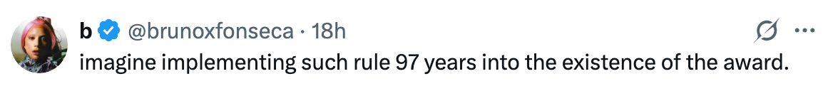 Tweet by user: &quot;imagine implementing such rule 97 years into the existence of the award.&quot;
