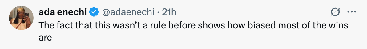 Tweet by @adaenechi: &quot;The fact that this wasn&#x27;t a rule before shows how biased most of the wins are.&quot;