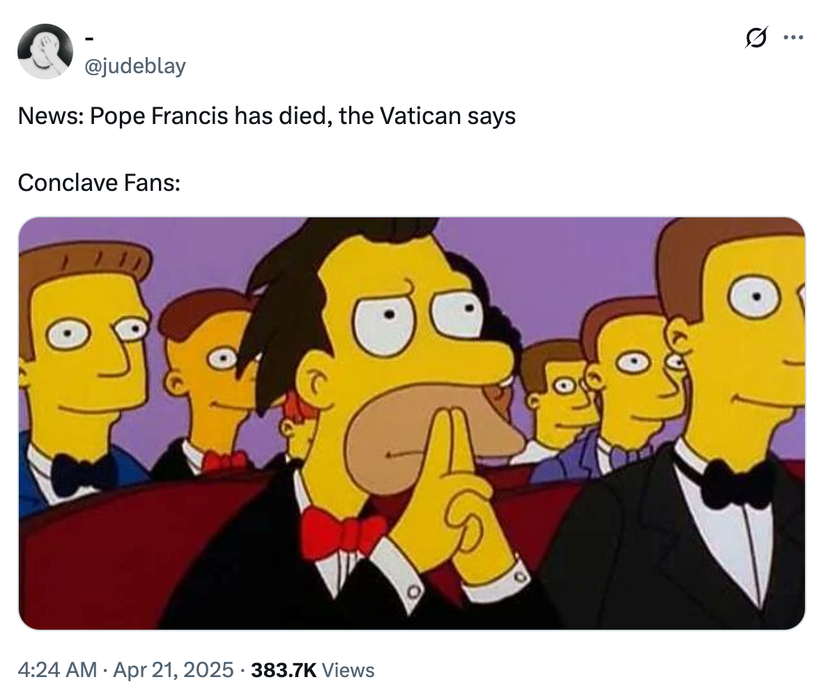 Tweet reads "News: Pope Francis has died, the Vatican says. Conclave Fans:" followed by an image of concerned characters from The Simpsons