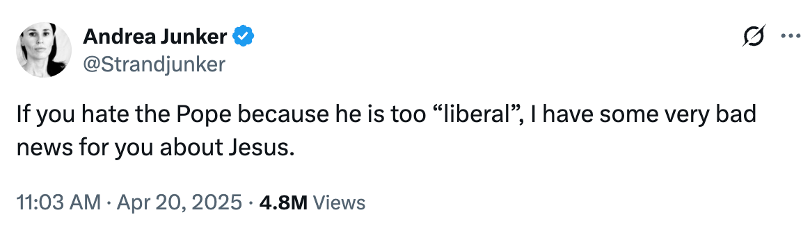 Tweet by Andrea Junker: "If you hate the Pope because he is too 'liberal', I have some very bad news for you about Jesus."
