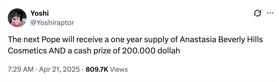 Tweet joking about the next Pope receiving a year's supply of cosmetics and a $200,000 cash prize