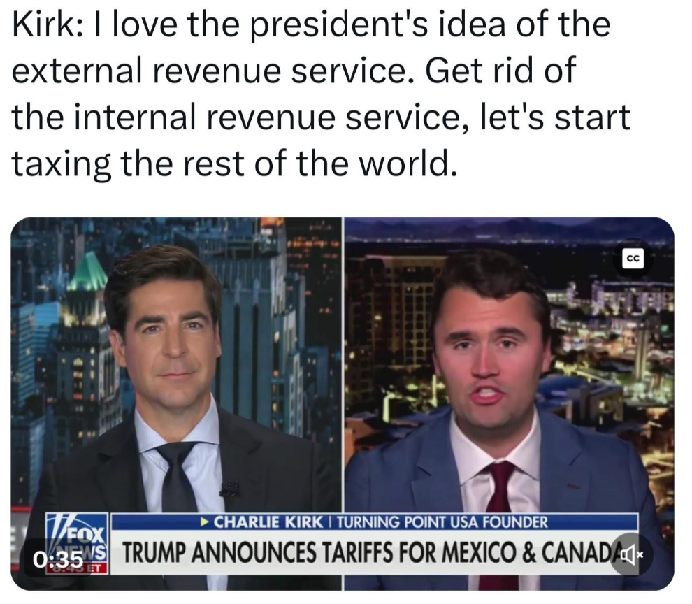 On Fox News, Charlie Kirk suggests getting rid of the internal revenue service and instead &quot;taxing the rest of the world&quot;