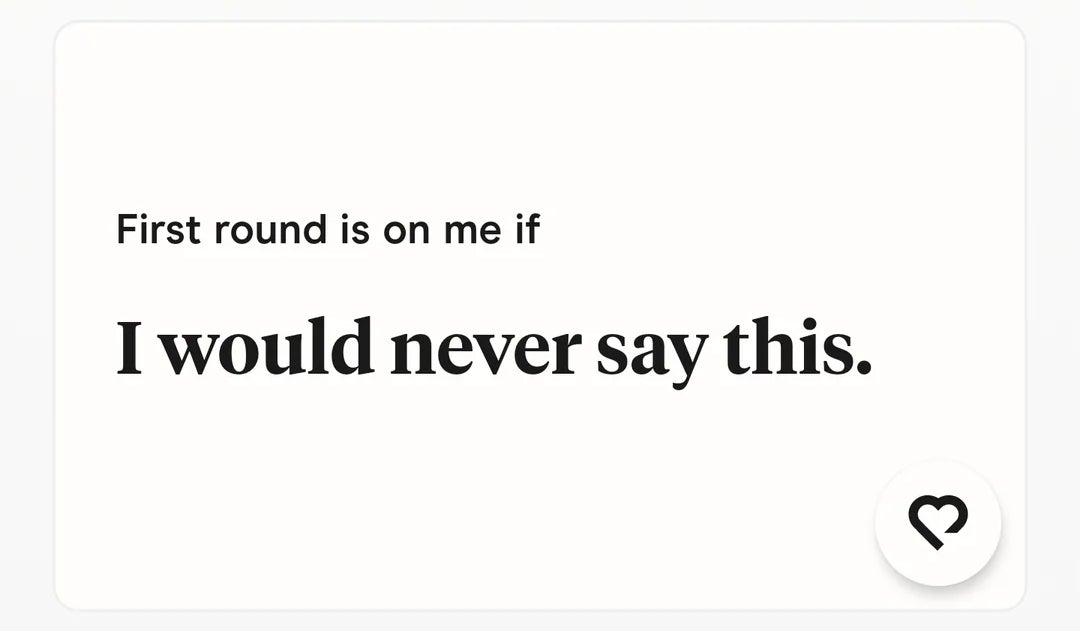 Text below reads: "First round is on me if I would never say this."