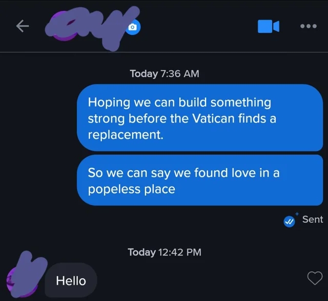 Text exchange: One person hopes for a strong relationship before the Vatican appoints a new pope, humorously referencing "love in a popeless place."