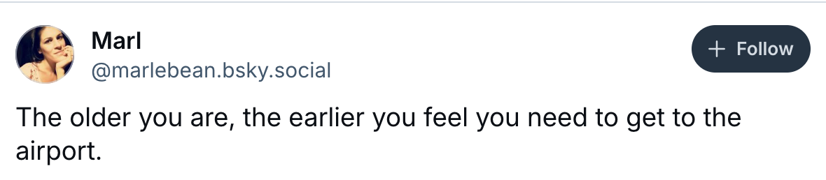 Tweet by Marl: "The older you are, the earlier you feel you need to get to the airport."