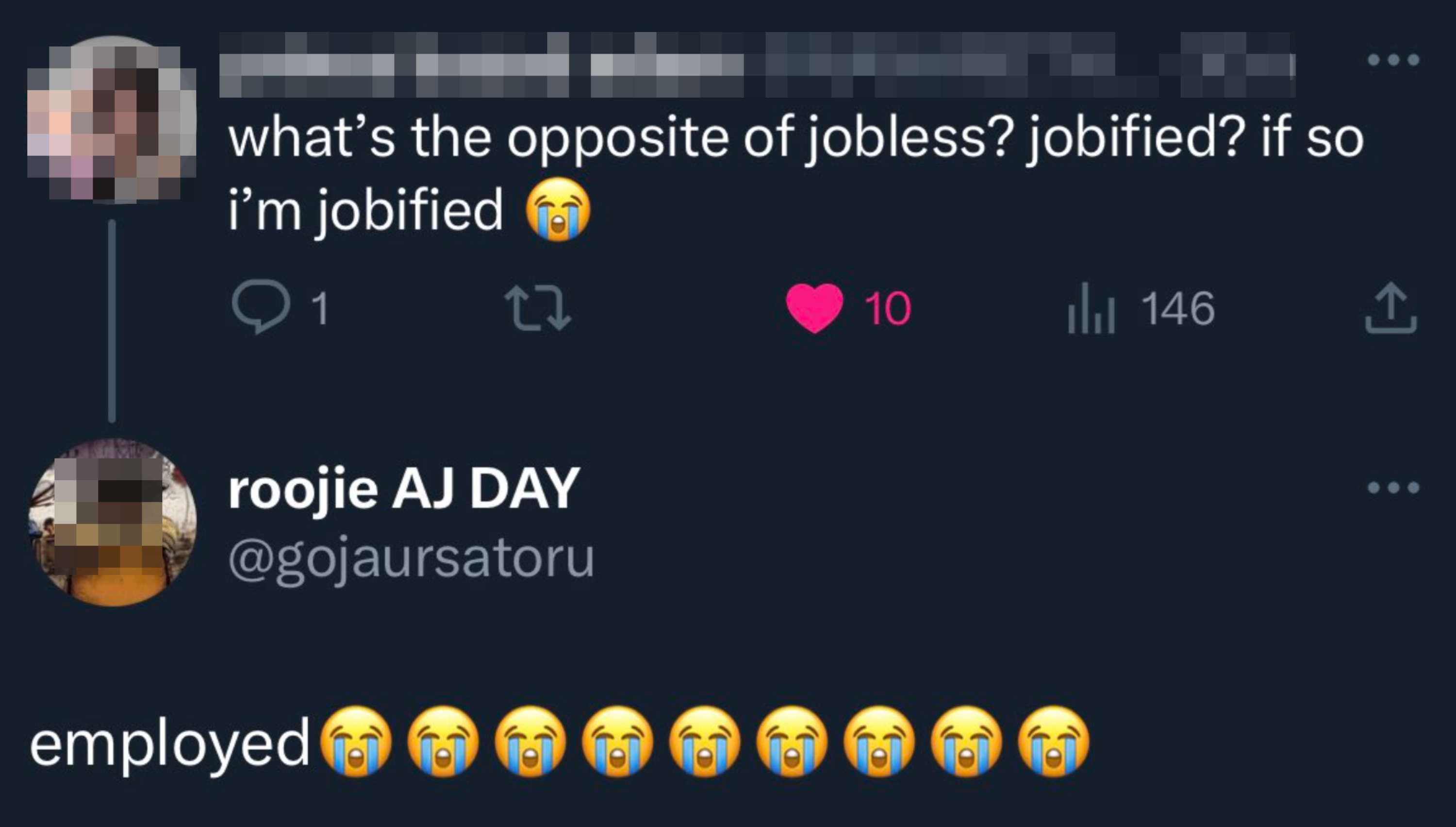 Tweet exchange: Someone asks if "jobified" is the opposite of jobless. Response: "employed," followed by multiple crying emojis