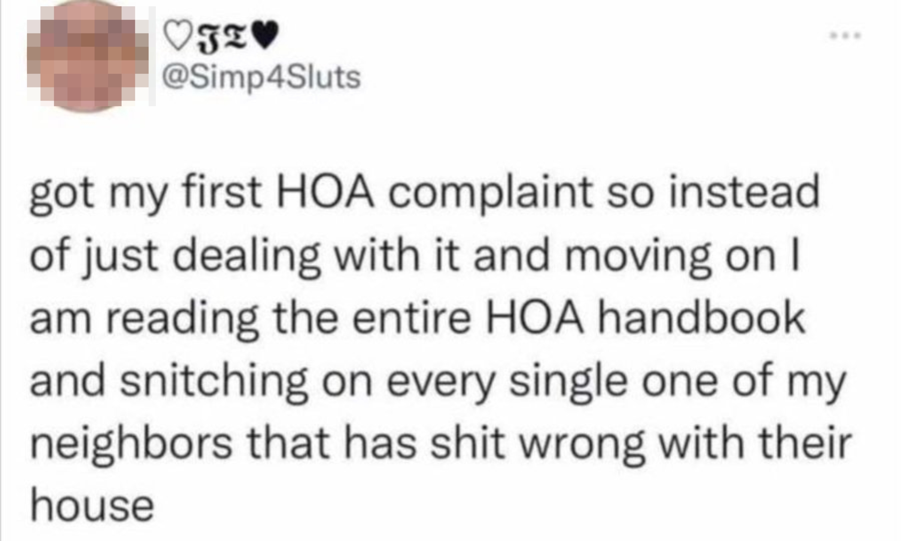 A tweet joking about retaliating to an HOA complaint by reporting all neighbors' violations after reading the HOA handbook