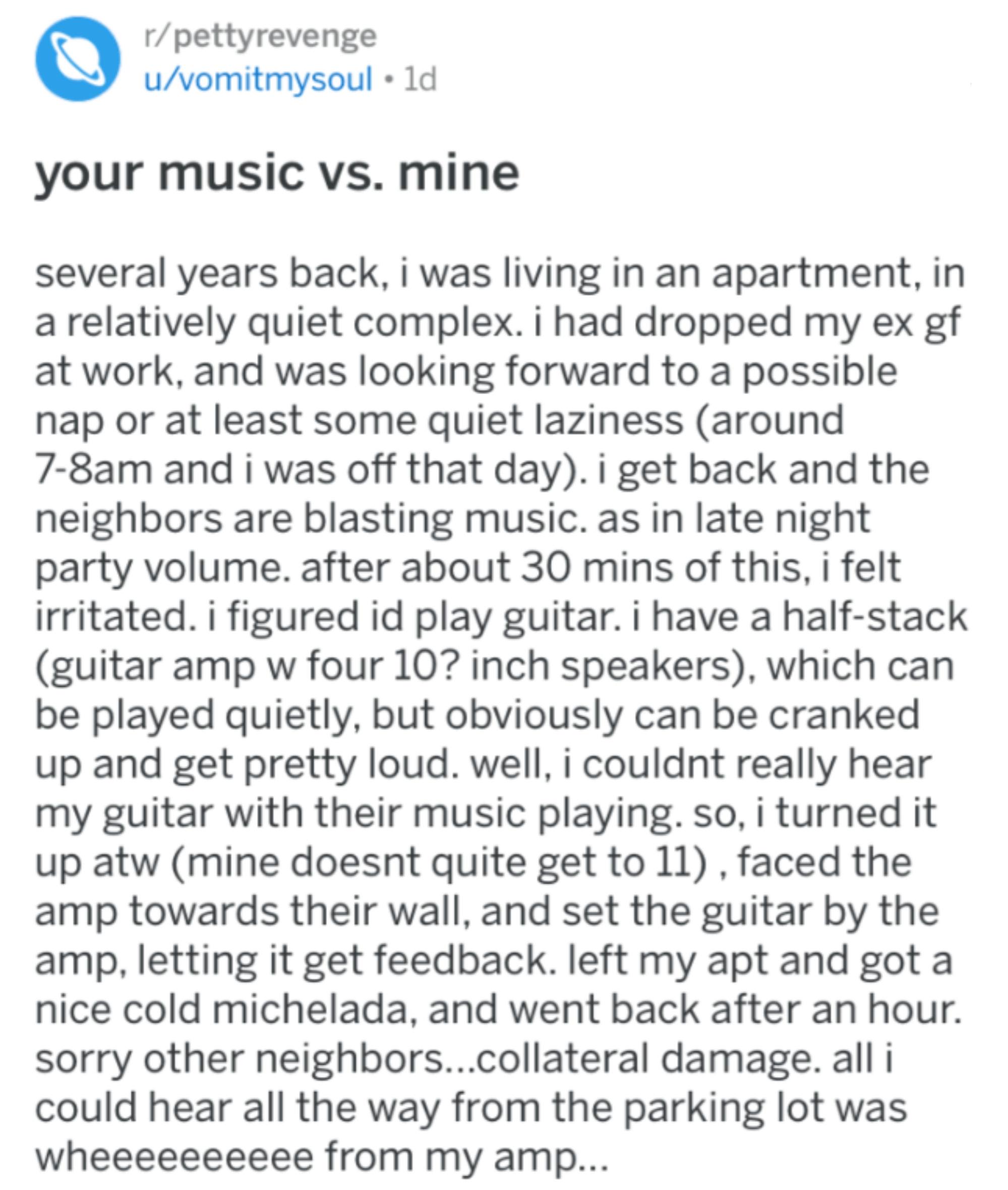 Summary of text: A person, annoyed by their neighbors' loud music, turns up their guitar amp volume to retaliate, leading to a loud music standoff