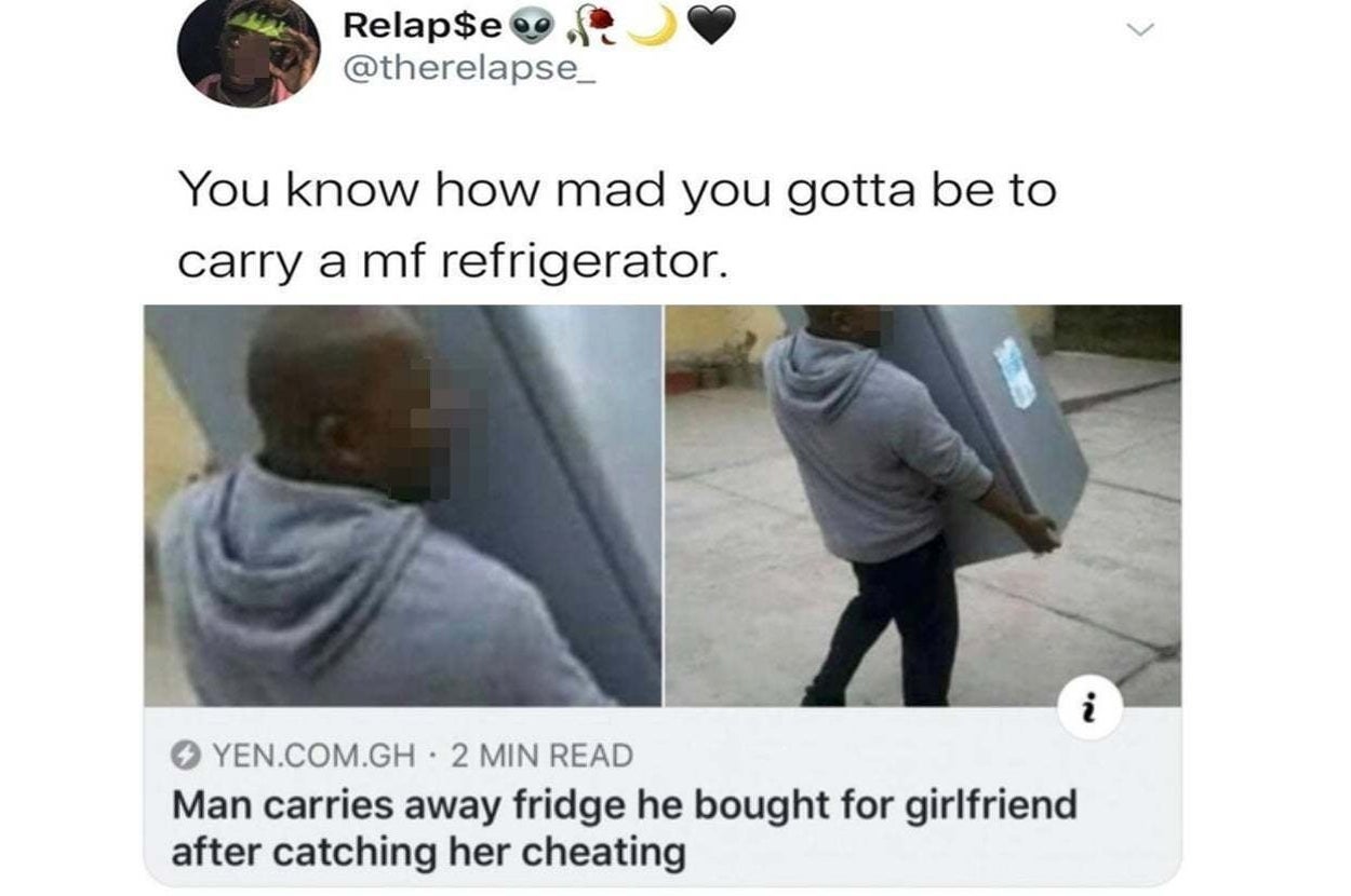 Tweet showing a man carrying a refrigerator with text about being angry, linked to article: "Man carries away fridge he bought for girlfriend after catching her cheating."