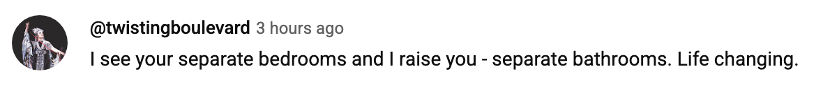 Tweet by @twistingboulevard: "I see your separate bedrooms and I raise you - separate bathrooms. Life changing."