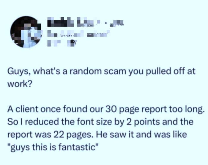 Text reads: Person reduced font size in a report, cutting it from 30 to 22 pages. Client was pleased