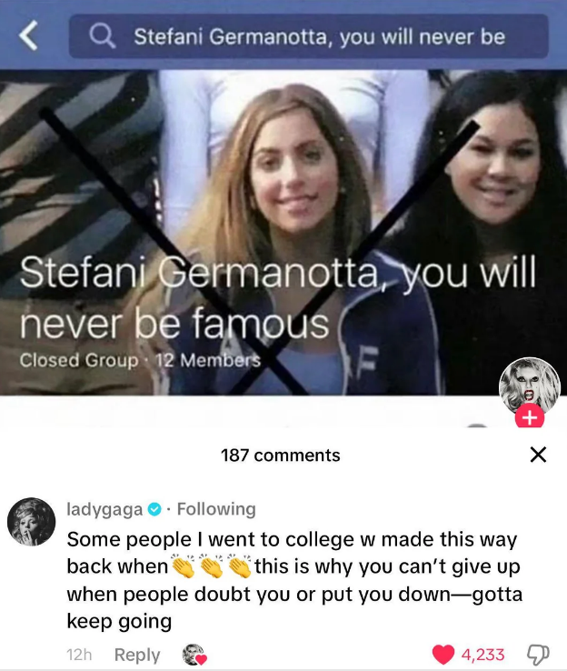 Facebook group titled "Stefani Germanotta, you will never be famous" with a photo of a young Lady Gaga. Gaga comments, encouraging persistence despite criticism