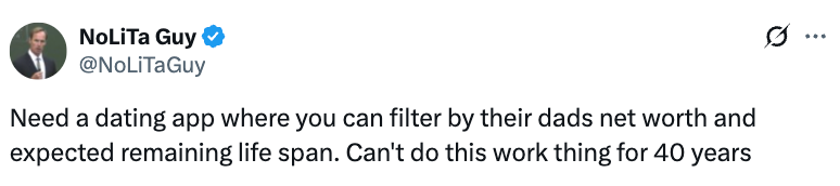 Tweet about a dating app idea that filters by dads' net worth and life expectancy, humorously suggesting avoiding work for 40 years