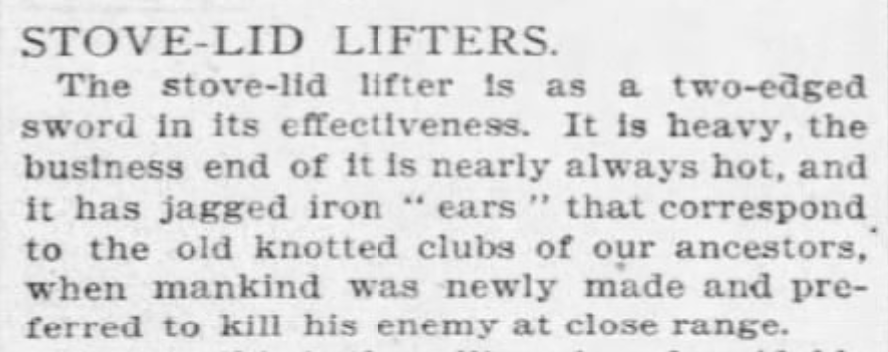 Summary of text about stove-lid lifters being heavy, having hot ends, and jagged parts likened to ancient clubs for close-range combat