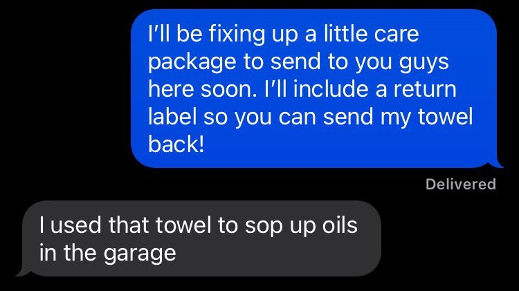 A text exchange about sending a care package and returning a towel, which was used to clean up oils in a garage