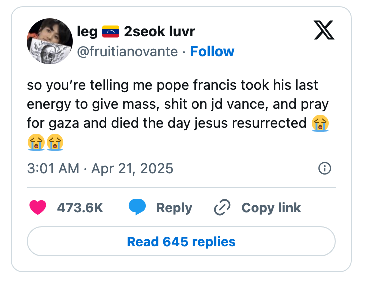 Tweet expressing shock about an event involving Pope Francis on April 21, 2025, with playful exaggeration and emotional emojis
