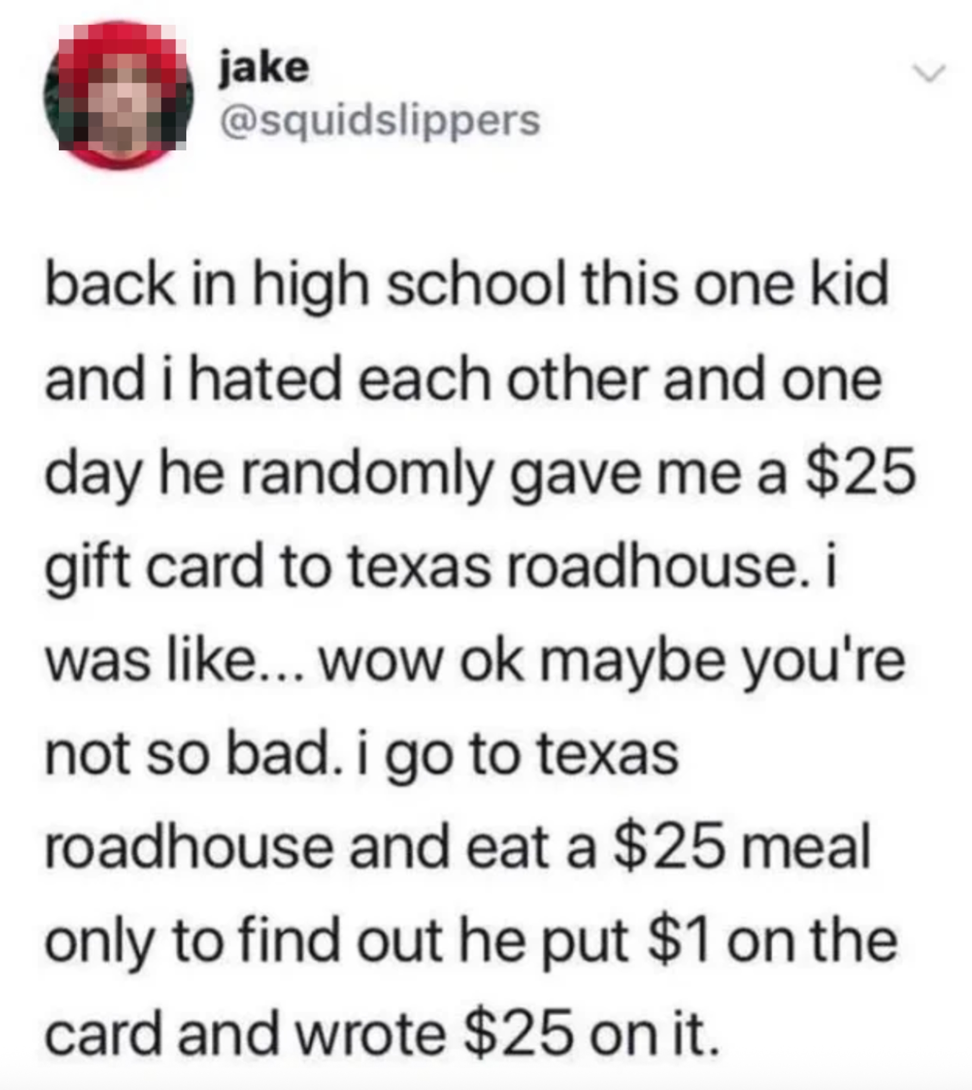 Social media post: Someone recalls a high school rival gifting a fake $25 Texas Roadhouse card as a prank, leaving them to pay the bill